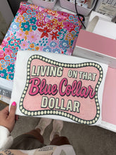 Load image into Gallery viewer, BLUE COLLAR DOLLAR
