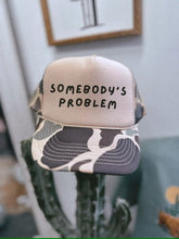 Load image into Gallery viewer, SOMEBODY&#39;S PROBLEM CAP: CAMO

