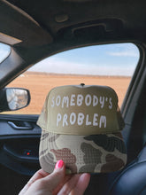 Load image into Gallery viewer, SOMEBODY&#39;S PROBLEM CAP: CAMO

