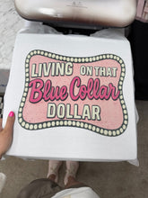 Load image into Gallery viewer, BLUE COLLAR DOLLAR
