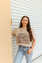 Load image into Gallery viewer, Here&#39;s A Quarter Graphic Tee
