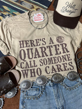 Load image into Gallery viewer, Here&#39;s A Quarter Graphic Tee

