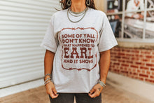 Load image into Gallery viewer, What Happened To Earl Graphic Tee
